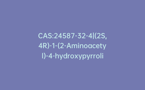 CAS:24587-32-4|(2S,4R)-1-(2-Aminoacetyl)-4-hydroxypyrrolidine-2-carboxylic Acid