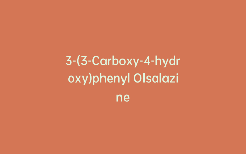 3-(3-Carboxy-4-hydroxy)phenyl Olsalazine