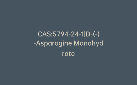 CAS:5794-24-1|D-(-)-Asparagine Monohydrate