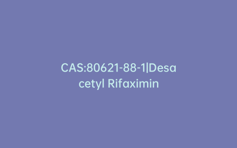 CAS:80621-88-1|Desacetyl Rifaximin