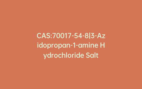 CAS:70017-54-8|3-Azidopropan-1-amine Hydrochloride Salt