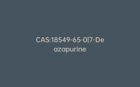CAS:18549-65-0|7-Deazapurine