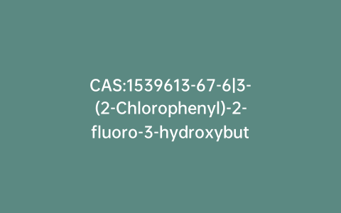 CAS:1539613-67-6|3-(2-Chlorophenyl)-2-fluoro-3-hydroxybutanoic Acid (Mixture of Diastereomers)