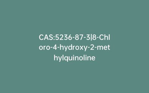 CAS:5236-87-3|8-Chloro-4-hydroxy-2-methylquinoline
