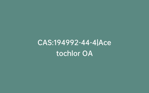 CAS:194992-44-4|Acetochlor OA