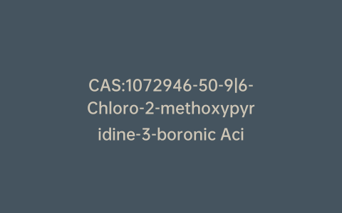CAS:1072946-50-9|6-Chloro-2-methoxypyridine-3-boronic Acid