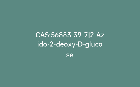 CAS:56883-39-7|2-Azido-2-deoxy-D-glucose