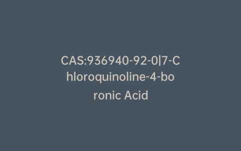 CAS:936940-92-0|7-Chloroquinoline-4-boronic Acid