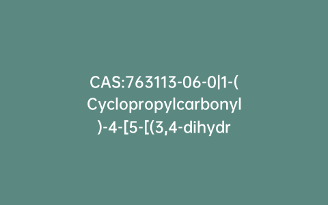 CAS:763113-06-0|1-(Cyclopropylcarbonyl)-4-[5-[(3,4-dihydro-4-oxo-1-phthalazinyl)methyl]-benzoyl]piperazine (DISCONTINUED)