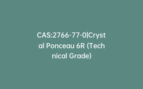 CAS:2766-77-0|Crystal Ponceau 6R (Technical Grade)