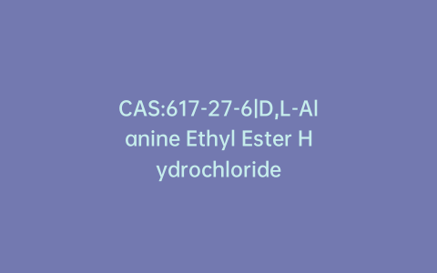 CAS:617-27-6|D,L-Alanine Ethyl Ester Hydrochloride