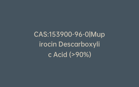 CAS:153900-96-0|Mupirocin Descarboxylic Acid (>90%)