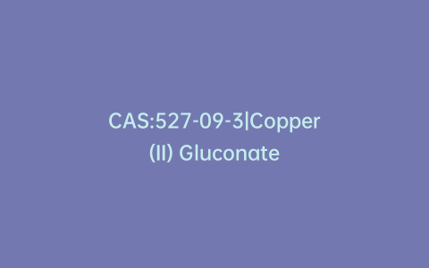 CAS:527-09-3|Copper(II) Gluconate