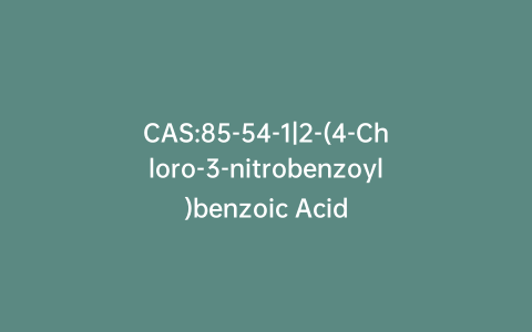 CAS:85-54-1|2-(4-Chloro-3-nitrobenzoyl)benzoic Acid