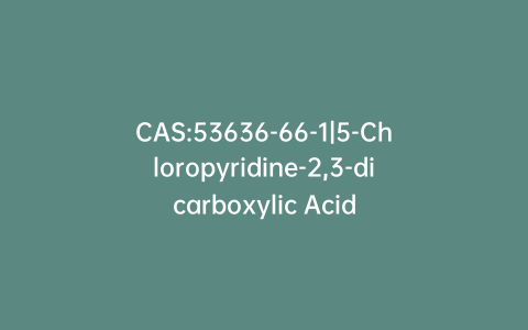 CAS:53636-66-1|5-Chloropyridine-2,3-dicarboxylic Acid