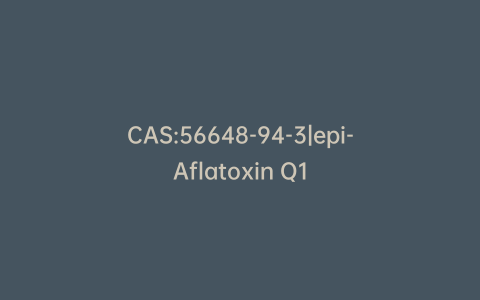 CAS:56648-94-3|epi-Aflatoxin Q1