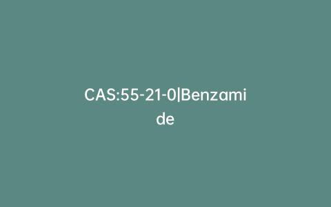 CAS:55-21-0|Benzamide
