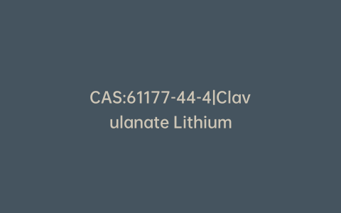 CAS:61177-44-4|Clavulanate Lithium