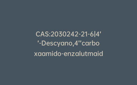 CAS:2030242-21-6|4’’-Descyano,4’’carboxaamido-enzalutmaide