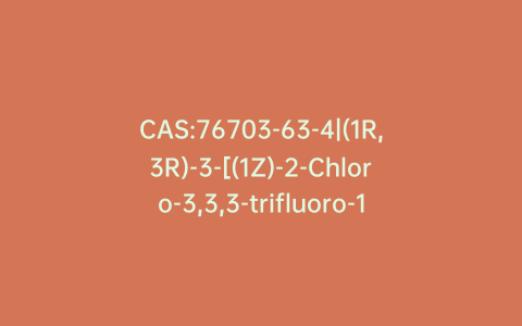 CAS:76703-63-4|(1R,3R)-3-[(1Z)-2-Chloro-3,3,3-trifluoro-1-propen-1-yl]-2,2-dimethylcyclopropanecarboxylic Acid (R)-Cyano(3-phenoxyphenyl)methyl Ester(Cyhalothrin Isomer)