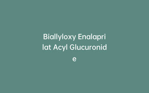 Biallyloxy Enalaprilat Acyl Glucuronide