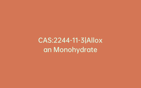 CAS:2244-11-3|Alloxan Monohydrate