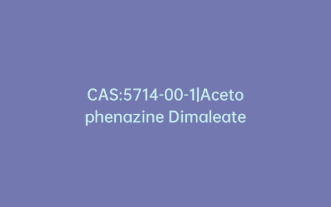 CAS:5714-00-1|Acetophenazine Dimaleate