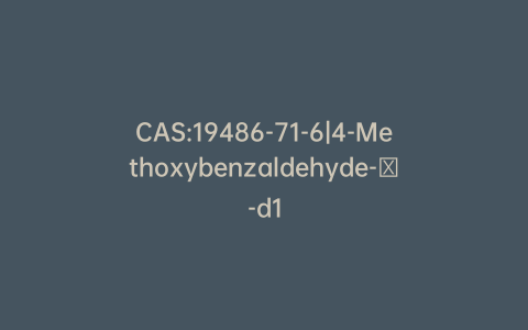 CAS:19486-71-6|4-Methoxybenzaldehyde-α-d1