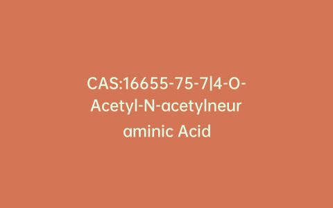 CAS:16655-75-7|4-O-Acetyl-N-acetylneuraminic Acid