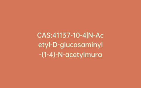 CAS:41137-10-4|N-Acetyl-D-glucosaminyl-(1-4)-N-acetylmuramic Acid
