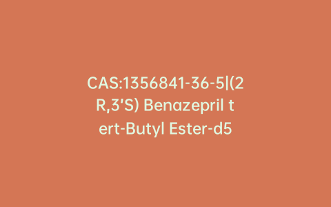CAS:1356841-36-5|(2R,3’S) Benazepril tert-Butyl Ester-d5