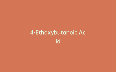 4-Ethoxybutanoic Acid