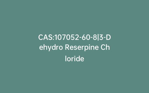 CAS:107052-60-8|3-Dehydro Reserpine Chloride