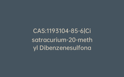 CAS:1193104-85-6|Cisatracurium-20-methyl Dibenzenesulfonate