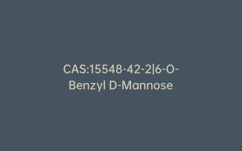 CAS:15548-42-2|6-O-Benzyl D-Mannose