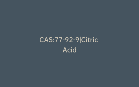 CAS:77-92-9|Citric Acid