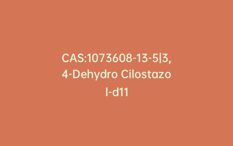 CAS:1073608-13-5|3,4-Dehydro Cilostazol-d11