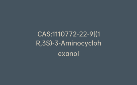 CAS:1110772-22-9|(1R,3S)-3-Aminocyclohexanol