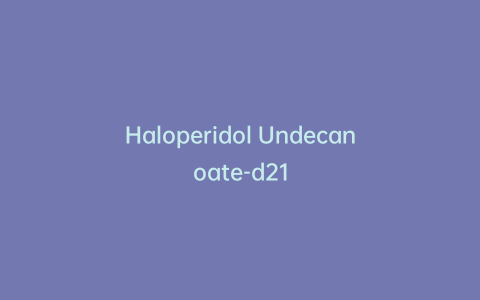 Haloperidol Undecanoate-d21