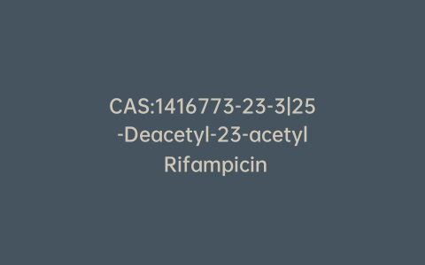 CAS:1416773-23-3|25-Deacetyl-23-acetyl Rifampicin