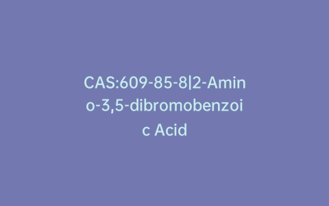 CAS:609-85-8|2-Amino-3,5-dibromobenzoic Acid