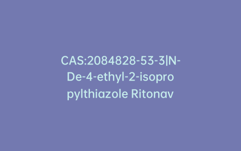 CAS:2084828-53-3|N-De-4-ethyl-2-isopropylthiazole Ritonavir N-(Thiazol-5-ylmethyl ((2S,3S)-3-Hydroxy-1,6-diphenylhexan-2-yl)carbamate)