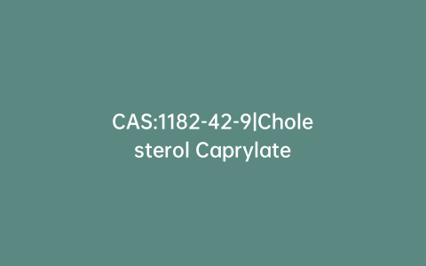 CAS:1182-42-9|Cholesterol Caprylate