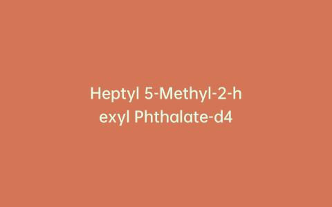 Heptyl 5-Methyl-2-hexyl Phthalate-d4