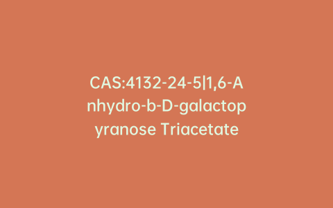 CAS:4132-24-5|1,6-Anhydro-b-D-galactopyranose Triacetate