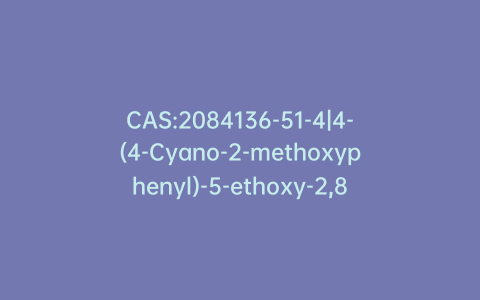 CAS:2084136-51-4|4-(4-Cyano-2-methoxyphenyl)-5-ethoxy-2,8-dimethyl-1,4-dihydro-1,6-naphthyridine-3-carboxamide