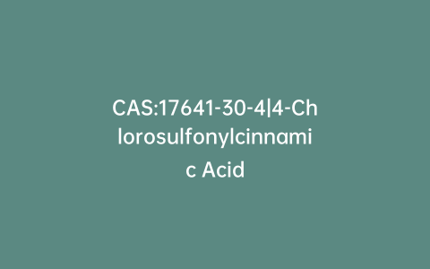 CAS:17641-30-4|4-Chlorosulfonylcinnamic Acid