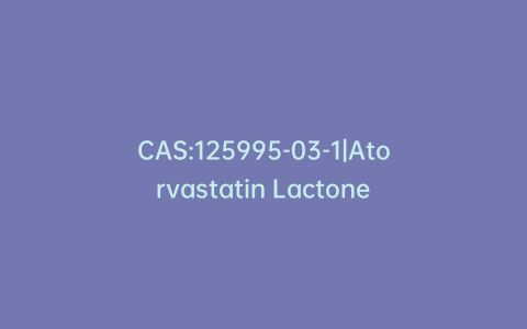 CAS:125995-03-1|Atorvastatin Lactone
