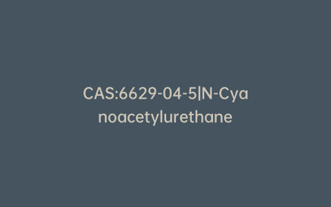 CAS:6629-04-5|N-Cyanoacetylurethane