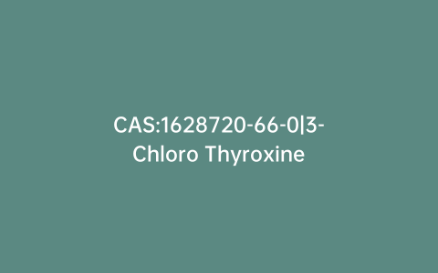 CAS:1628720-66-0|3-Chloro Thyroxine